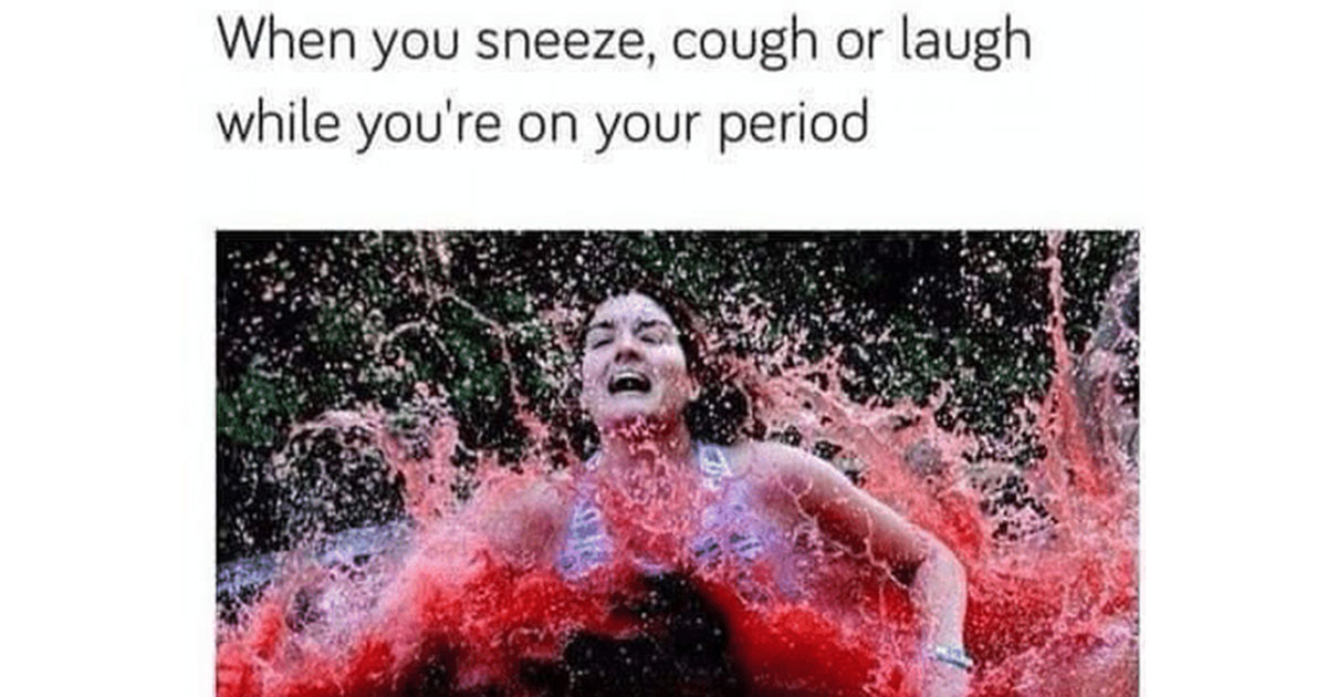 45 Of The Bloody Funniest Memes Tweets About Periods This is how it ends. funniest memes tweets about periods